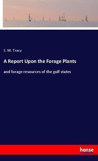 Produktbild: A Report Upon the Forage Plants