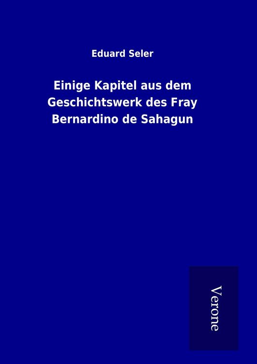 Produktbild: Einige Kapitel aus dem Geschichtswerk des Fray Bernardino de Sahagun