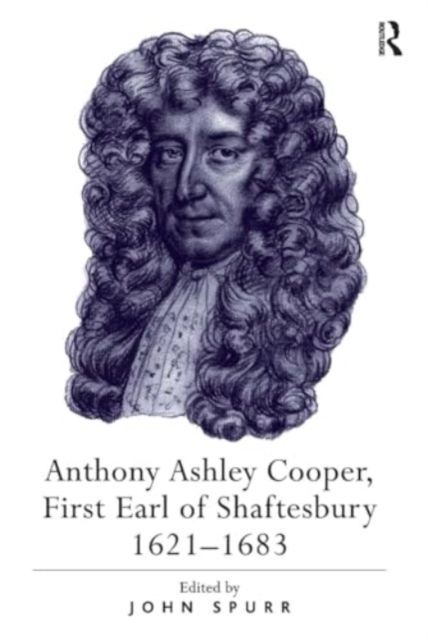 Produktbild: Anthony Ashley Cooper, First Earl of Shaftesbury 1621?1683