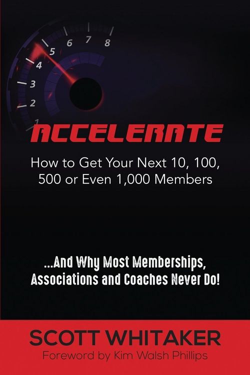 Produktbild: Accelerate: How to Get Your Next 10, 100, 500, or Even 1,000 Members