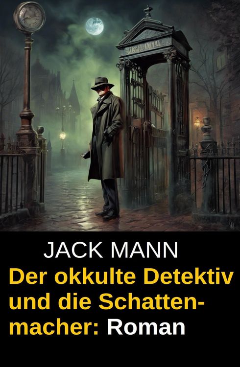 Produktbild: Der okkulte Detektiv und die Schattenmacher: Roman