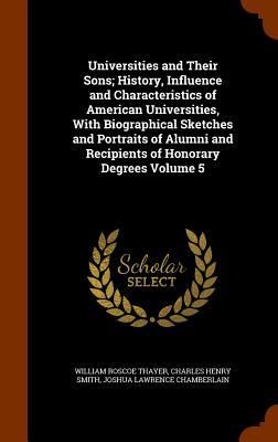 Produktbild: Universities and Their Sons; History, Influence and Characteristics of American Universities, With Biographical Sketches and Portraits of Alumni and R