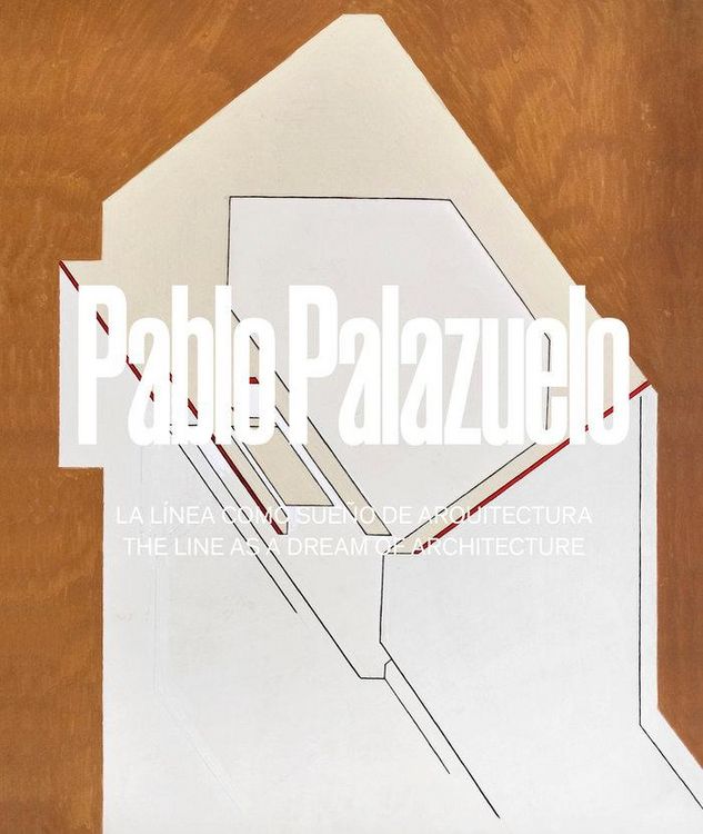 Produktbild: Pablo Palazuelo \"La l&iacute;nea como sue&ntilde;o de arquitectura / the line as dream of architecture\"
