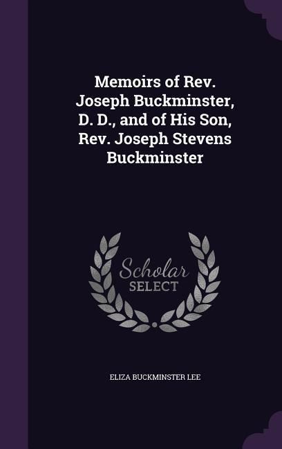 Produktbild: Memoirs of Rev. Joseph Buckminster, D. D., and of His Son, Rev. Joseph Stevens Buckminster