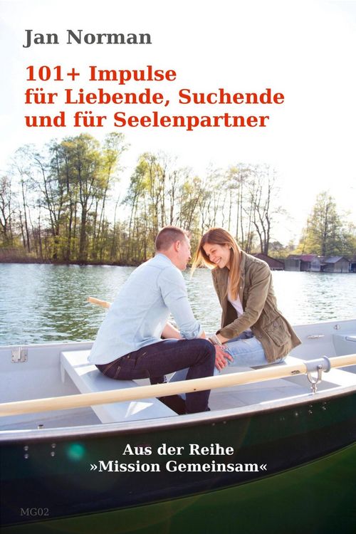 Produktbild: 101+ Impulse f&uuml;r Liebende, Suchende und f&uuml;r Seelenpartner