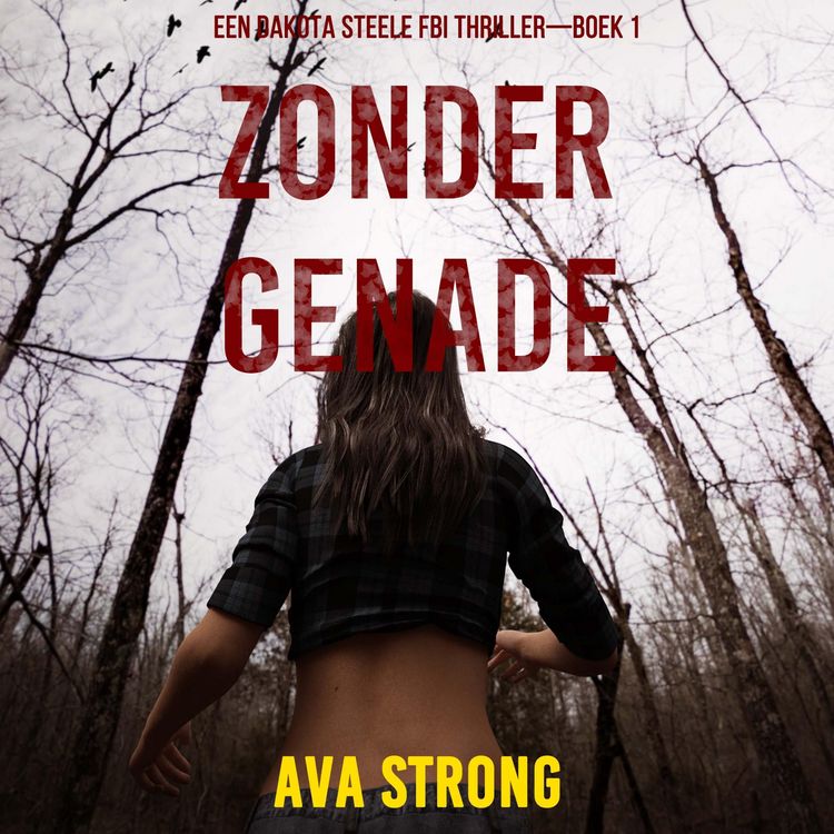 Produktbild: Zonder Genade (Een Dakota Steele FBI Thriller&mdash;Boek 1)
