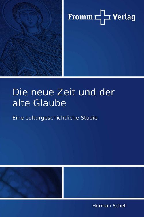 Produktbild: Die neue Zeit und der alte Glaube