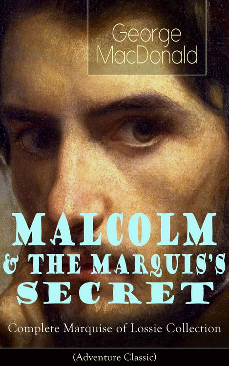 Produktbild: MALCOLM & THE MARQUIS'S SECRET: Complete Marquise of Lossie Collection (Adventure Classic)