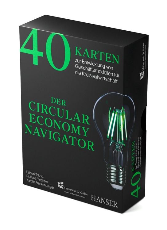 Produktbild: Der Circular Economy Navigator: 40 Karten zur Entwicklung von Gesch&auml;ftsmodellen f&uuml;r die Kreislaufwirtschaft