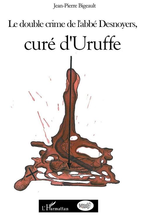 Produktbild: Le double crime de l'abb&eacute; Desnoyers, cur&eacute; d'Uruffe