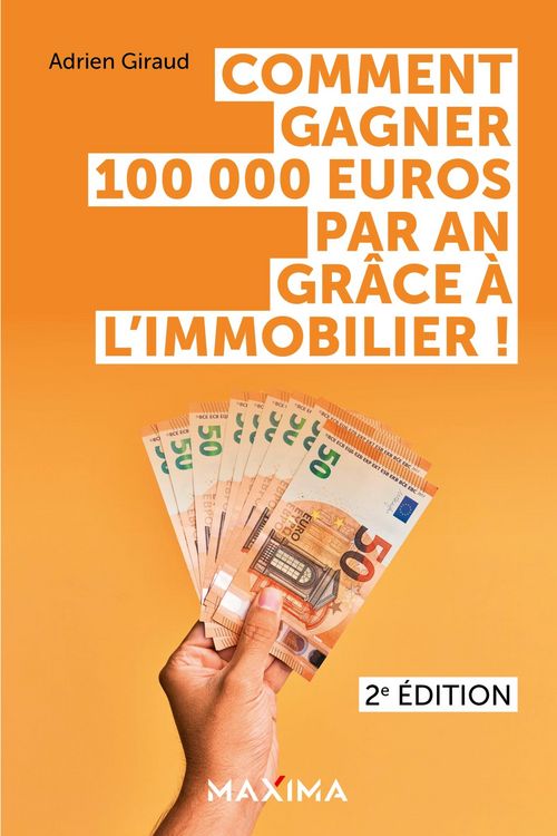 Produktbild: Comment gagner 100 000 euros par an gr&acirc;ce &agrave; l'immobilier ! - 2e &eacute;d.