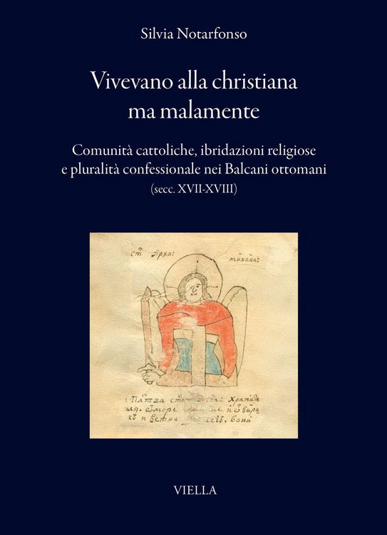 Produktbild: Vivevano alla christiana ma malamente. Comunit&agrave; cattoliche, ibridazioni religiose e pluralit&agrave; confessionale nei Balcani ottomani (secc. XVII-XVIII)
