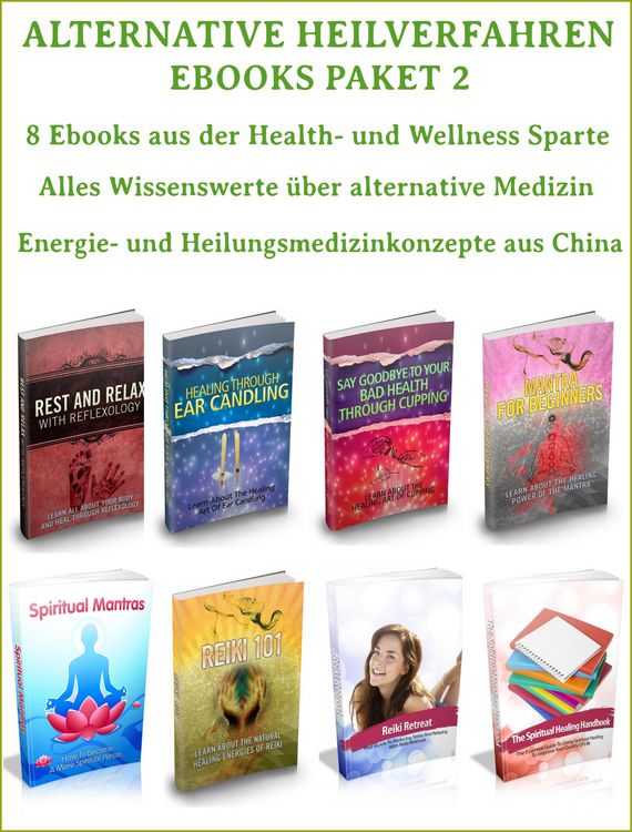 Produktbild: Alternative Heilverfahren - Ebooks Paket 2 - 8 Ebooks aus der Health und Wellness Sparte - Alternativ Medizin.