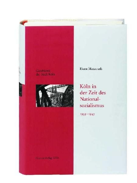 Bild vom Artikel Geschichte der Stadt Köln, Bd. 12: Köln in der Zeit des Nationalsozialismus 1933 - 1945 vom Autor Horst Matzerath