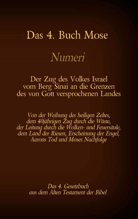 Produktbild: Das 4. Buch Mose, Numeri, Das 4. Gesetzbuch aus der der Bibel, Der Zug des Volkes Israel vom Berg Sinai an die Grenzen des von Gott versprochenen Land