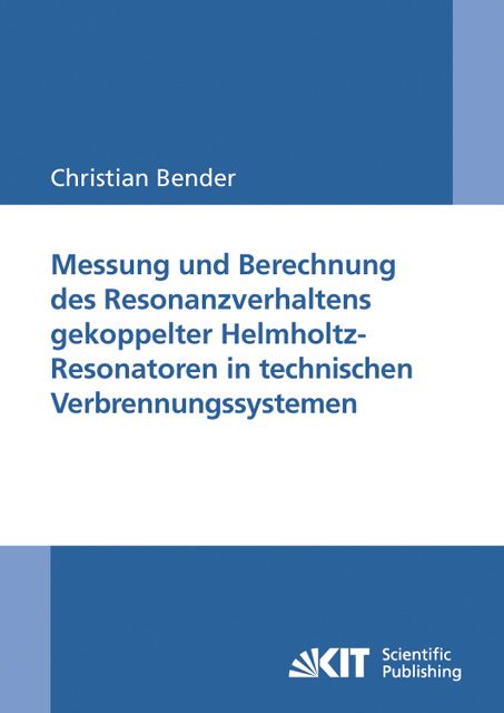 Produktbild: Messung und Berechnung des Resonanzverhaltens gekoppelter Helmholtz-Resonatoren in technischen Verbrennungssystemen