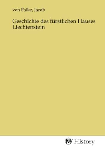 Produktbild: Geschichte des f&uuml;rstlichen Hauses Liechtenstein