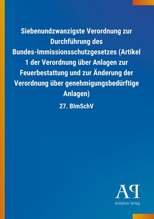 Produktbild: Siebenundzwanzigste Verordnung zur Durchf&uuml;hrung des Bundes-I