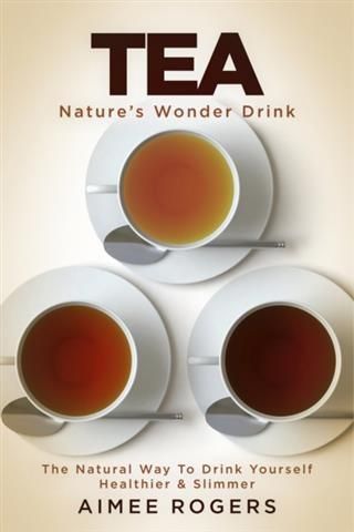 Produktbild: Tea, Nature's Wonder Drink
