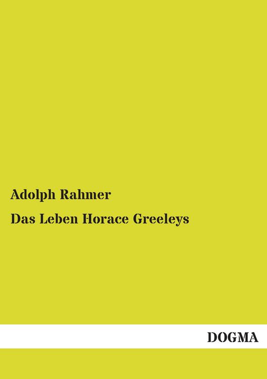 Produktbild: Das Leben Horace Greeleys