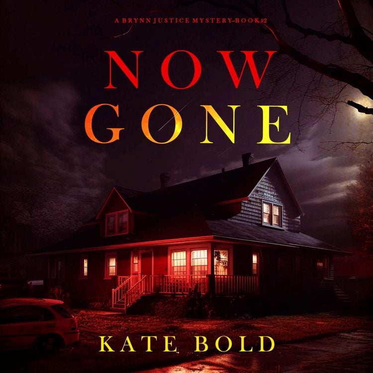 Produktbild: Now Gone (A Brynn Justice FBI Suspense Thriller&mdash;Book Two)