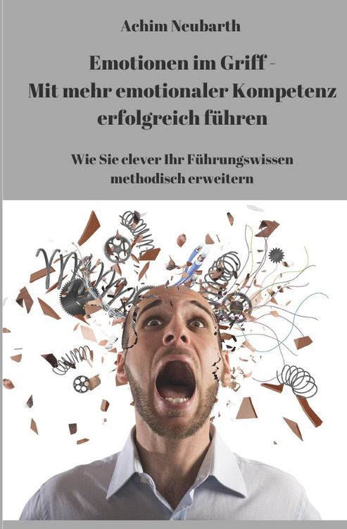 Produktbild: &bdquo;Emotionen im Griff&ldquo; &ndash; Mit mehr emotionaler Kompetenz erfolgreich f&uuml;hren