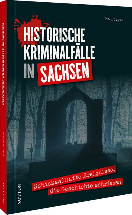 Produktbild: Historische Kriminalf&auml;lle in Sachsen