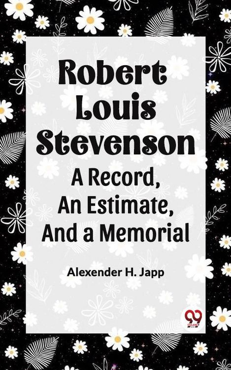 Produktbild: Robert Louis Stevenson A Record, An Estimate, And A Memorial