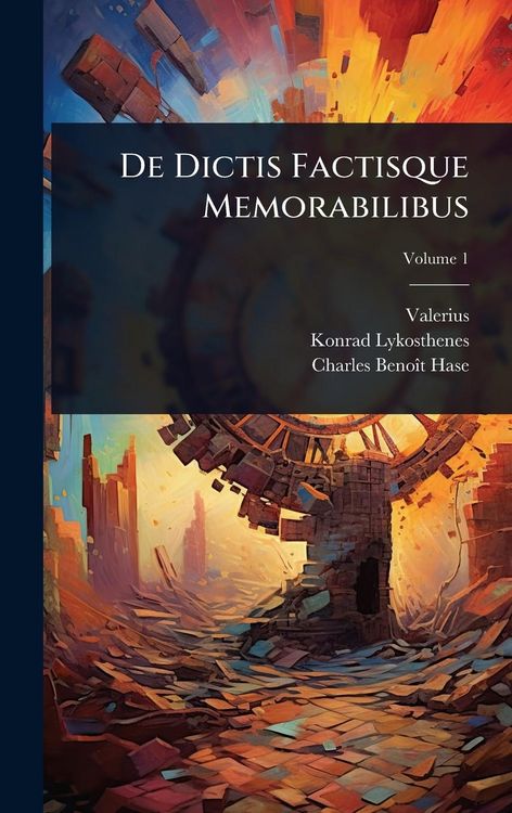 Produktbild: De Dictis Factisque Memorabilibus