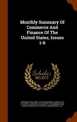 Produktbild: Monthly Summary Of Commerce And Finance Of The United States, Issues 1-6