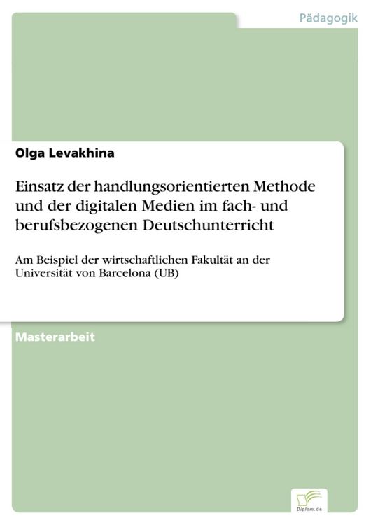 Produktbild: Einsatz der handlungsorientierten Methode und der digitalen Medien im fach- und berufsbezogenen Deutschunterricht