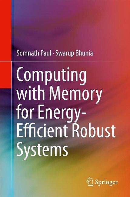 Produktbild: Computing with Memory for Energy-Efficient Robust Systems