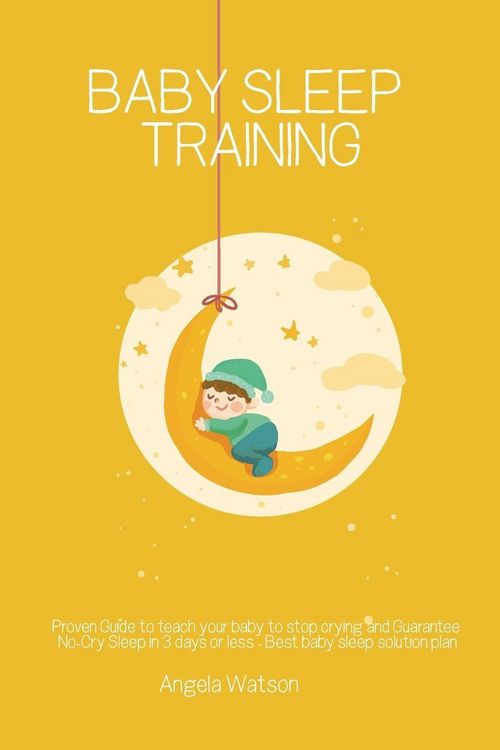 Produktbild: Baby sleep training - Proven Guide to teach your baby to stop crying and Guarantee No-Cry Sleep in 3 days or less - Best baby sleep solution plan