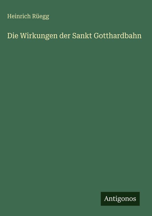 Produktbild: Die Wirkungen der Sankt Gotthardbahn