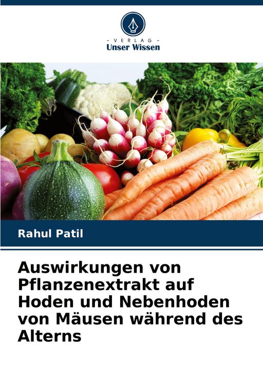 Produktbild: Auswirkungen von Pflanzenextrakt auf Hoden und Nebenhoden von M&auml;usen w&auml;hrend des Alterns
