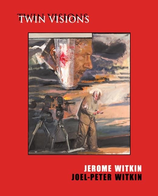 Produktbild: Jerome Witkin & Joel-Peter Witkin: Twin Visions