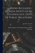 Produktbild: [News Releases] / Illinois Institute of Technology, Dept. of Public Relations.; Jan 1955 - Feb 1955