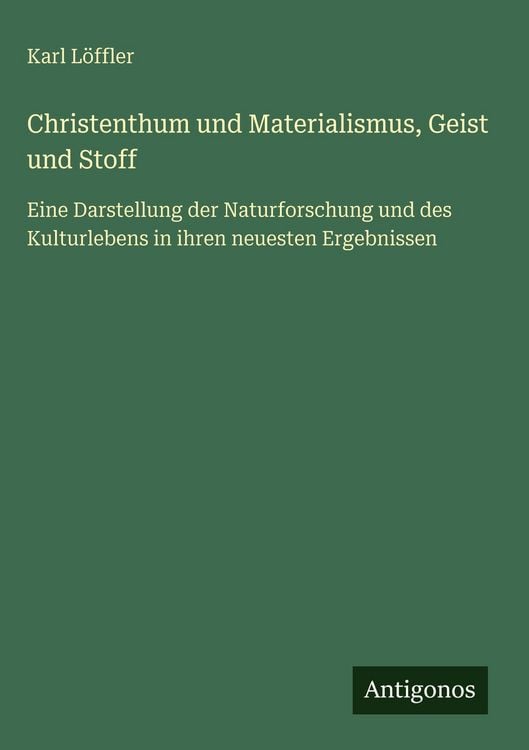 Produktbild: Christenthum und Materialismus, Geist und Stoff