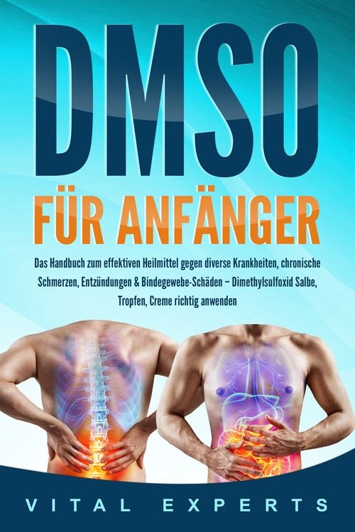 Produktbild: DMSO f&uuml;r Anf&auml;nger: Das Handbuch zum effektiven Heilmittel gegen diverse Krankhei