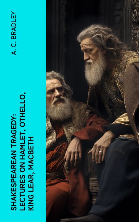 Produktbild: Shakespearean Tragedy: Lectures on Hamlet, Othello, King Lear, Macbeth