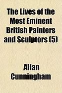 Produktbild: The Lives of the Most Eminent British Painters and Sculptors (5)