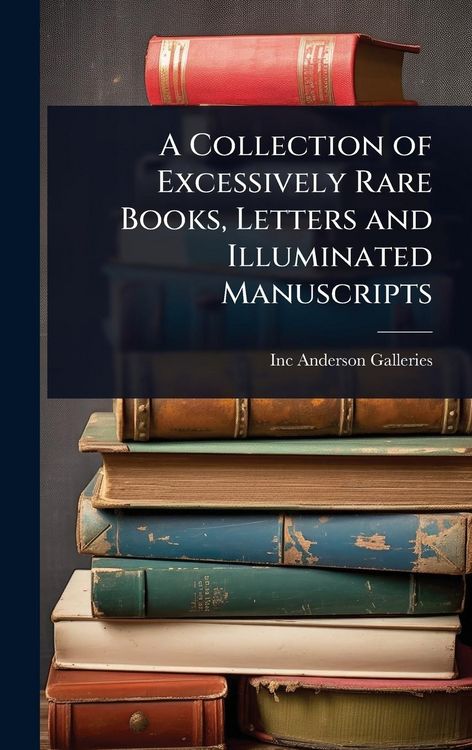 Produktbild: A Collection of Excessively Rare Books, Letters and Illuminated Manuscripts