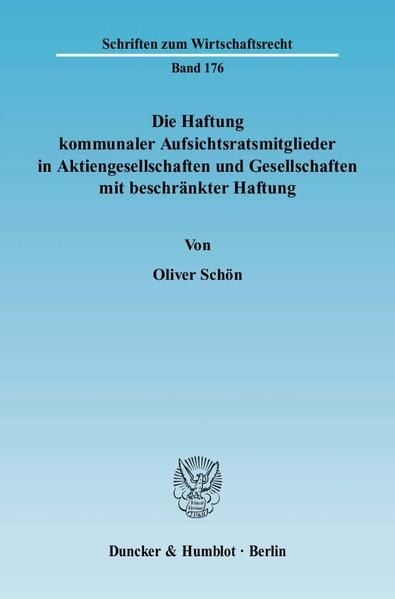 Produktbild: Die Haftung kommunaler Aufsichtsratsmitglieder in Aktiengesellschaften und Gesellschaften mit beschr&auml;nkter Haftung.