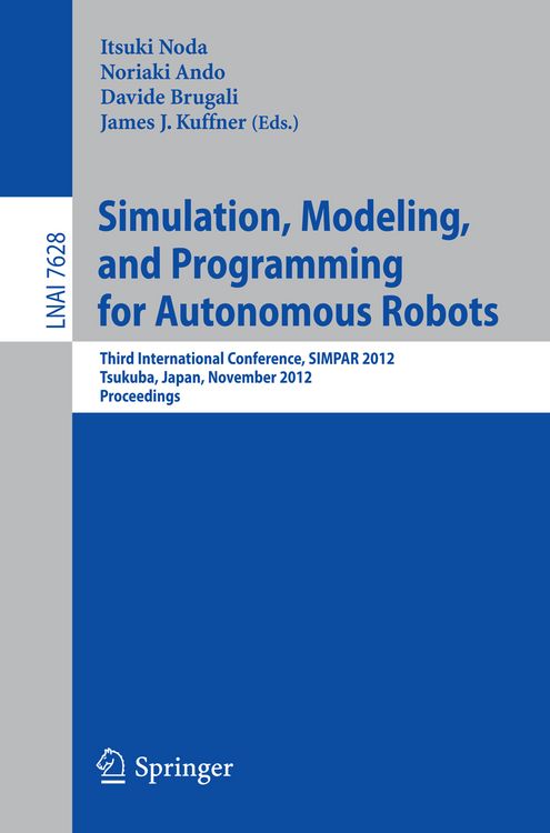 Produktbild: Simulation, Modeling, and Programming for Autonomous Robots