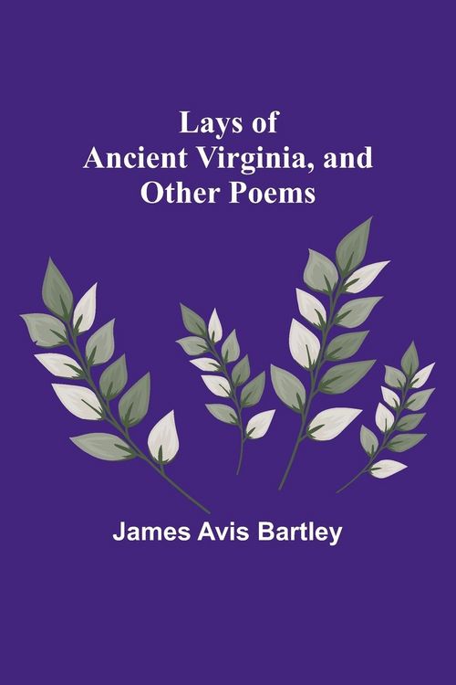 Produktbild: Lays of Ancient Virginia, and Other Poems