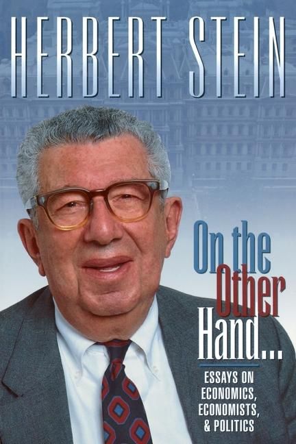 Produktbild: On the Other Hand: Essays on Economics, Economists, and Politics