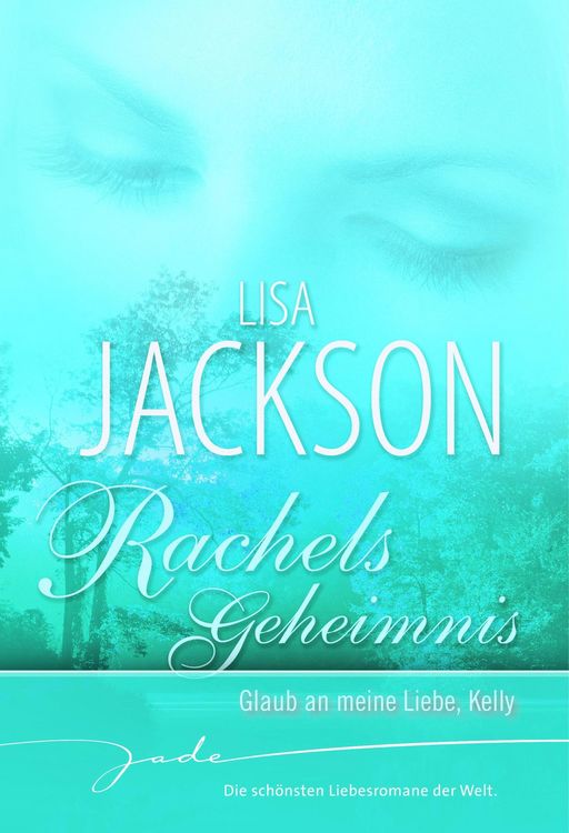 Bild vom Artikel Rachels Geheimnis: Glaub an meine Liebe, Kelly vom Autor Lisa Jackson