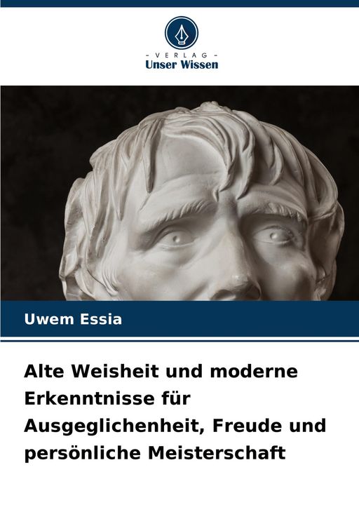 Produktbild: Alte Weisheit und moderne Erkenntnisse f&uuml;r Ausgeglichenheit, Freude und pers&ouml;nliche Meisterschaft