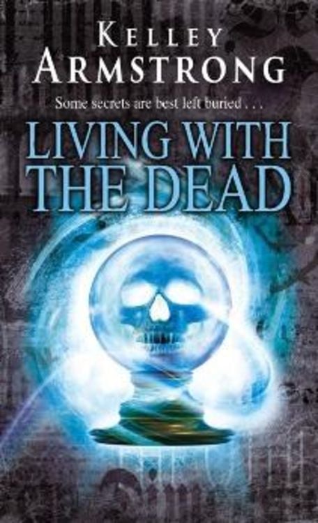 Bild vom Artikel Living With The Dead vom Autor Kelley Armstrong