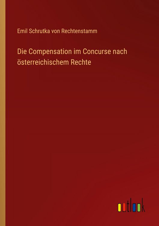 Produktbild: Die Compensation im Concurse nach &ouml;sterreichischem Rechte